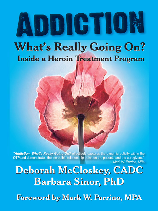 Title details for Addiction—What's Really Going on? by Deborah McCloskey - Available